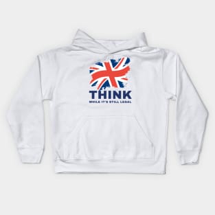 Think While It's Still Legal Kids Hoodie